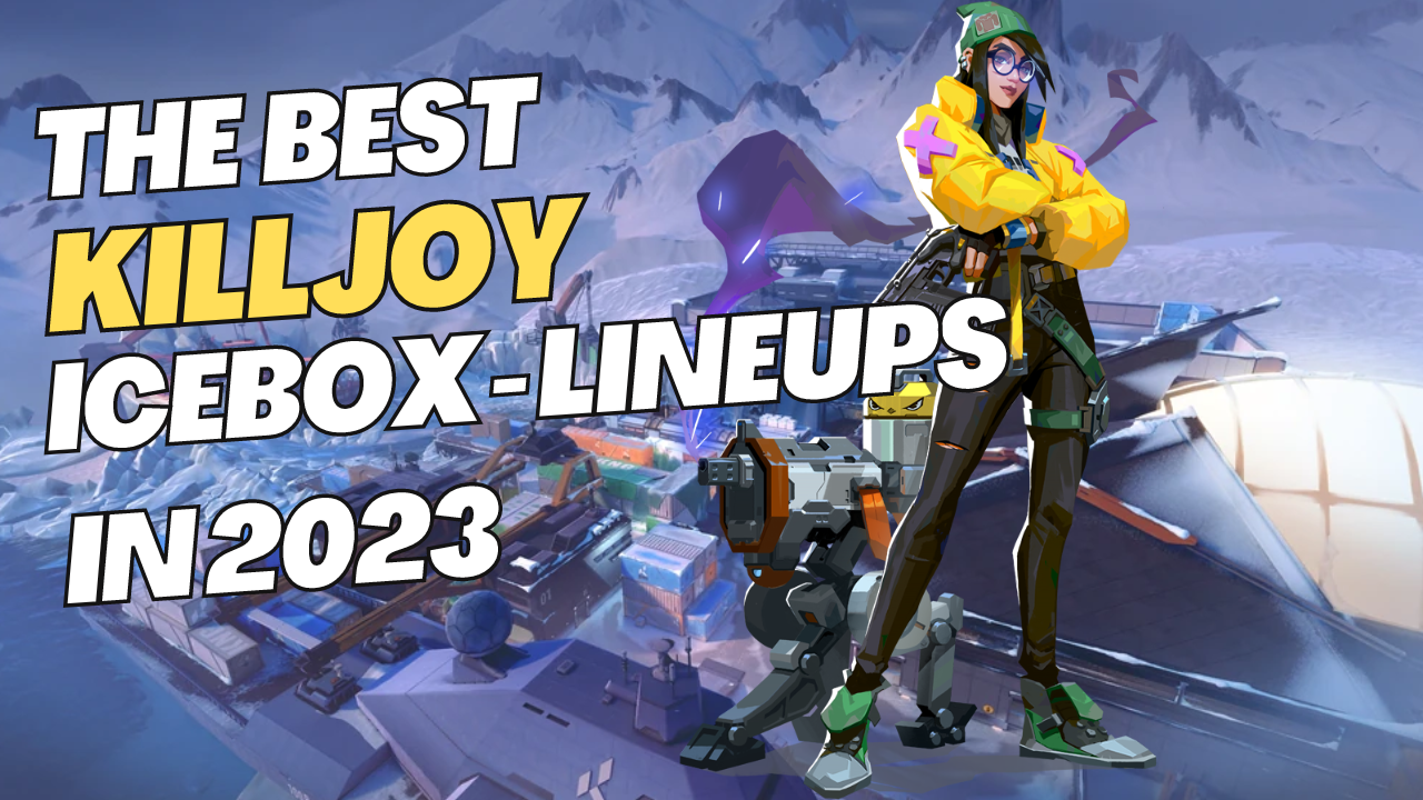 The Best Killjoy setups and lineups on Icebox in 2023 the ultimate guide!